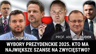 Kto ma największe szanse na zwycięstwo w wyborach prezydenckich? prof. Antoni Dudek i M. Lachowski.