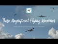 Those Magnificent Flying Machines | BongoPlanes Does Aviation Documentary