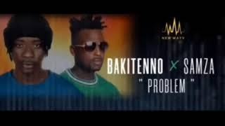 Bakitenno - PROBLEM - FT Samza (official Audio)