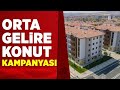 İşte orta gelir grubu konut kampanyası için detaylar | A Haber