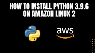 Installing Python 3.9.6 on AWS: The Ultimate Guide