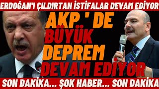 #sondakika AKP'DE DEPREM BÜYÜYOR / ERDOĞAN'I ÇILDIRTAN İSTİFALAR ARKA ARKAYA GELİYOR