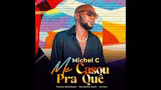 Michel C- Me casou pra quê (prod: by Michel,Revolution Music, Dj Mino)