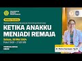 WEBINAR // Ketika Anakku Menjadi Remaja