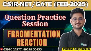 FRAGMENTATION REACTION | REACTION MECHANISM  | CSIR-NET \u0026GATE FEB 2025 | BY VIKRANT SIR