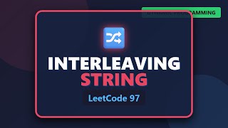 Interleaving String - Dynamic Programming Visualized (LeetCode 97)