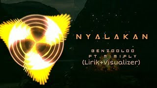 Nyalakan - Benzooloo ft. Mimifly (Lirik+Visualizer)