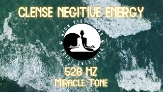 528Hz Energy CLEANSE Yourself & Your Home Release Negative Energies Frequency, Relaxing Piano Music