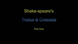 Shake-speare's Troilus and Cressida - Part 1