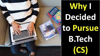 Why and How I Decided to Pursue B Tech | Computer Science | Sanchit Wadhawan | Skills to Develop