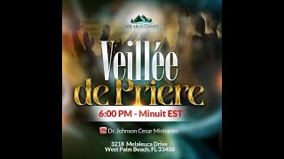 Veillée de Prière - January 14, 2023 - Dr. Johnson Cesar Ministries