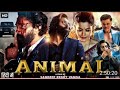 new movie animal full movie 2024 l ranbir kapoor ranbir rashmika new video 2024