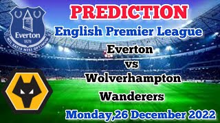 Everton vs Wolverhampton Wanderers Prediction and Betting Tips | December 26, 2022 