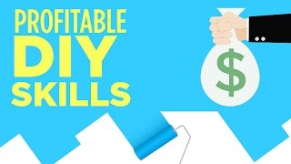 Most Profitable DIY Skills for Beginners