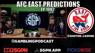 AFC East Predictions & Win Totals - Sports Gambling Podcast (Ep. 1082)