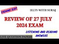 27 July 2024 Ielts Exam review with Reading and Listening answers || Evening slot | ACADEMIC+GT