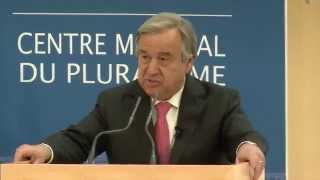 António Guterres - 2014 Annual Lecture – Global Centre for Pluralism, May 29, 2014