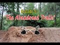 THE ABANDONED BMX TRAILS! THE ABANDONED BMX TRAILS!
