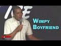 Wimpy Boyfriend - Comedy Time Latino