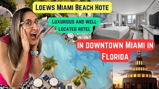 Loews Miami Beach Hotel: Luxurious and well-located hotel in downtown Miami in Florida