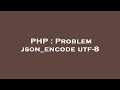 PHP : Problem json_encode utf-8
