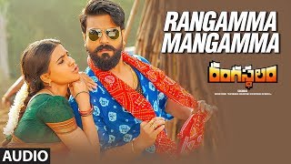 Rangamma Mangamma Full Song Audio || Rangasthalam Songs || Ram Charan, Samantha, Devi Sri Prasad