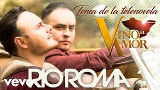 Río Roma - Vino el Amor (Cover Audio)