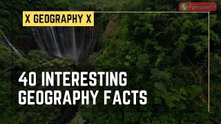 40 Interesting Geography Facts