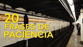 20 Frases de paciencia ⌛️ | Una virtud a cultivar