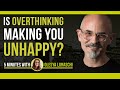 How Overthinking Causes Unhappiness - 5 Min. with Olesya Luraschi