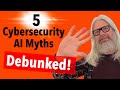 5 Cybersecurity AI Myths Debunked | Peter Rising MVP