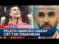 Matchday Maroko vs Portugal: Walid Regragui Berharap Cristiano Ronaldo Tak Dimainkan oleh Santos