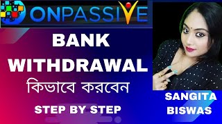 #ONPASSIVE ||BANK WITHDRAWAL PROCESS STEP BY STEP||