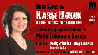 Bilge Sayıcı ile Karşı Hukuk - Metin Lokumcu Davası