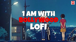 Best of Bollywood lofi | 1 Hour Of Lofi Songs To Study \Chill \Relax \Refreshing | HINDI LOFI 247