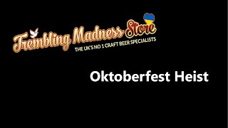 Trembling Madness Oktoberfest Heist \u0026 more... Unboxing... 20 beers...