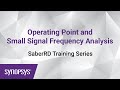 SaberRD Training 3: Operating Point and Small Signal Frequency Analysis | Synopsys