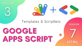 Templates & Scriptlets - Apps Script | HTML Service ~ Episode 7.3