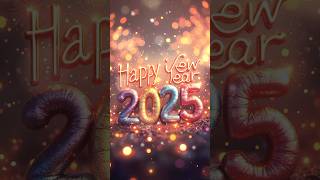 advance happy new year video | new year status 2025 #happynewyear #newyear2025 #shorts