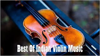 Best of Indian Violin Music - Violin Chill & Relaxing Music