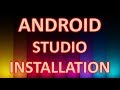 Android Studio Installation - Android Application Development