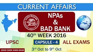 Current Affairs "NPAs & BAD BANK" Capsule-4 of 40th Week(3rd Oct to 9th Oct)of 2016