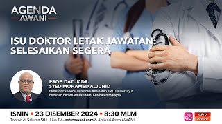 Agenda AWANI: Isu doktor letak jawatan | Selesaikan segera