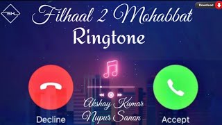 💞Akshay Kumar Nupur Sanon B Praak Filhaal 2 Mohabbat Song Original Ringtone| Filhaal 2 Song Ringtone