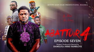 ABATTOIR SEASON 4 || EPISODE SEVEN