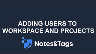 Video 2 Adding users to workspace and projects