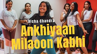 Ankhiyaan Milaoon Kabhi - Raja | Richa Chandra Dance Choreography