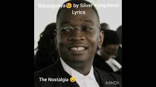 Bituteganya by Silver Kyagulanyi Lyrics