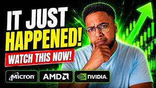 MICRON, AMD & NVIDIA! IT JUST HAPPENED! WATCH THIS NOW!