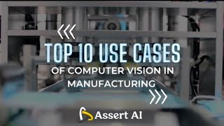 Top Use Cases of Computer Vision in Manufacturing!
